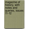 Magazine of History, with Notes and Queries, Issues 11-12 door Cornelius E. Hunt