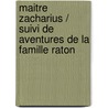 Maitre Zacharius / Suivi De Aventures De La Famille Raton door Jules Vernes