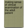 Making Sense of Clinical Examination of the Adult Patient door Douglas Model