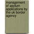 Management Of Asylum Applications By The Uk Border Agency