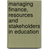 Managing Finance, Resources And Stakeholders In Education door Neil Burton