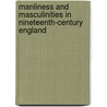 Manliness And Masculinities In Nineteenth-Century England door John Tosh