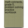 Math Connects, Grade 5, Problem Solving Practice Workbook door McGraw-Hill