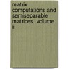 Matrix Computations And Semiseparable Matrices, Volume Ii door Raf Vandebril