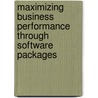 Maximizing Business Performance Through Software Packages by Robert W. Starinsky