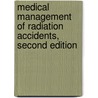 Medical Management of Radiation Accidents, Second Edition door Igor Gusev