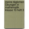 Meine täglichen Übungen in Mathematik. Klasse 10 Heft 3 door Karlheinz Lehmann