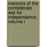 Memoirs Of The Confederate War For Independence, Volume I by Heros von Borcke