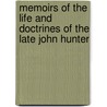 Memoirs Of The Life And Doctrines Of The Late John Hunter door Joseph Adams