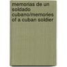 Memorias De Un Soldado Cubano/memories Of A Cuban Soldier by Dariel Ramirez Benigno Alarcon