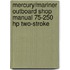 Mercury/mariner Outboard Shop Manual 75-250 Hp Two-stroke