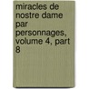 Miracles de Nostre Dame Par Personnages, Volume 4, Part 8 by Ulysse Robert