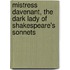 Mistress Davenant, The Dark Lady Of Shakespeare's Sonnets
