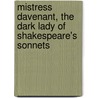 Mistress Davenant, The Dark Lady Of Shakespeare's Sonnets door Matthew Roydon