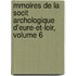 Mmoires de La Socit Archologique D'Eure-Et-Loir, Volume 6