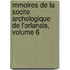 Mmoires de La Socite Archologique de L'Orlanais, Volume 6