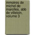 Mmoires de Michel de Marolles, Abb de Villeloin, Volume 3
