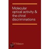 Molecular Optical Activity and the Chiral Discriminations door Stephen F. Mason