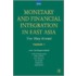 Monetary and Financial Integration in East Asia, Volume 1