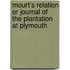 Mourt's Relation Or Journal Of The Plantation At Plymouth