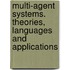 Multi-Agent Systems. Theories, Languages and Applications
