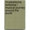 Musikalische Weltreise / Musical Journey Around the World by Unknown
