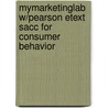 Mymarketinglab W/Pearson Etext Sacc For Consumer Behavior by Michael R. Solomon