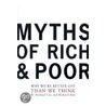 Myths of Rich and Poor Why We're Better Off Than We Think door W. Michael Cox