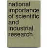National Importance Of Scientific And Industrial Research by George Ellery Hale