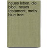 Neues Leben. Die Bibel. Neues Testament, Motiv: Blue Tree by Unknown