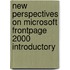 New Perspectives on Microsoft FrontPage 2000 Introductory