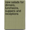 New Salads For Dinners, Luncheons, Suppers And Receptions door Sarah Tyson Rorer