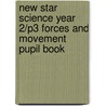 New Star Science Year 2/P3 Forces And Movement Pupil Book door Rosemary Feasey