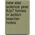 New Star Science Year 6/P7 Forces In Action Teacher Notes