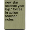 New Star Science Year 6/P7 Forces In Action Teacher Notes door Rosemary Feasey