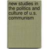 New Studies In The Politics And Culture Of U.S. Communism door Randy Martin