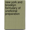 New York And Brooklyn Formulary Of Unoficinal Preparation door Unknown Author