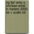 Ng Fprl Ame A Chinese Artist In Harlem 2200 Sb + Audio Cd