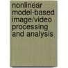 Nonlinear Model-Based Image/Video Processing and Analysis door Ioannis Pitas