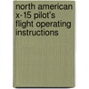 North American X-15 Pilot's Flight Operating Instructions door North American Aviation