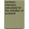 Northern Memoirs, Calculated For The Meridian Of Scotland door Richard Franck