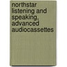 Northstar Listening And Speaking, Advanced Audiocassettes by Sherry Preiss