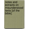 Notes And Extracts On Misunderstood Texts [Of The Bible]. by Helen MacLachlan