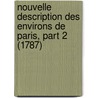 Nouvelle Description Des Environs De Paris, Part 2 (1787) door Jacques Antoine Dulaure
