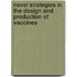 Novel Strategies in the Design and Production of Vaccines