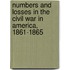 Numbers and Losses in the Civil War in America, 1861-1865