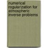 Numerical Regularization For Atmospheric Inverse Problems
