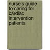Nurse's Guide To Caring For Cardiac Intervention Patients door Rn Eileen O'grady