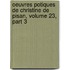 Oeuvres Potiques de Christine de Pisan, Volume 23, Part 3