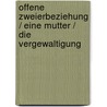 Offene Zweierbeziehung / Eine Mutter / Die Vergewaltigung door Dario Fo